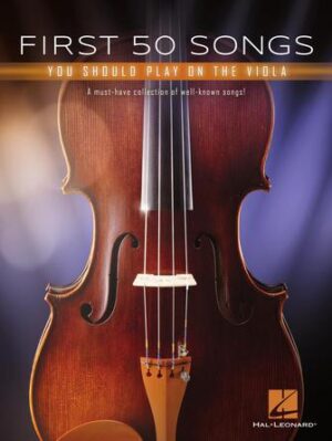 First 50 Songs You Should Play on the Viola First 50 Songs You Should Play on the Viola