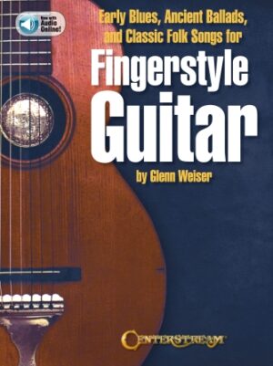 Early Blues, Ancient Ballads and Classic Folk Songs for Fingerstyle Guitar Early Blues, Ancient Ballads and Classic Folk Songs for Fingerstyle Guitar