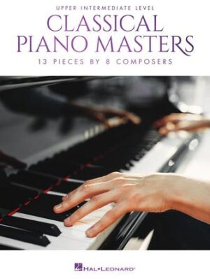 Classical Piano Masters – Upper Intermediate Level Classical Piano Masters – Upper Intermediate Level