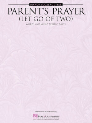 Parent’s Prayer Let Go Of Two
