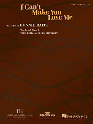 I Can’t Make You Love Me I Can’t Make You Love Me