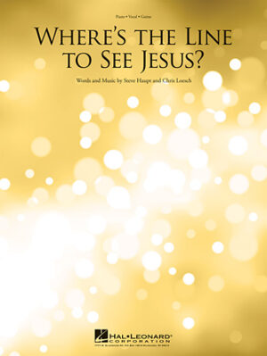 Where’s the Line to See Jesus? Where’s the Line to See Jesus?