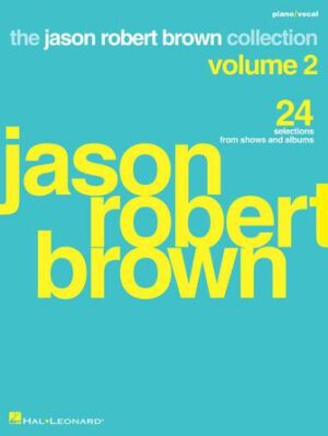 Jason Robert Brown Collection – Volume 2 Jason Robert Brown Collection – Volume 2