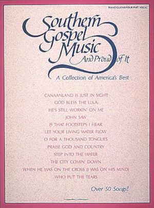 Southern Gospel Music and Proud of It Southern Gospel Music and Proud of It