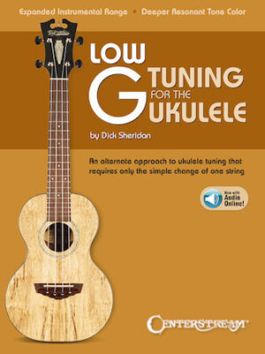 Low G Tuning for the Ukulele Low G Tuning for the Ukulele