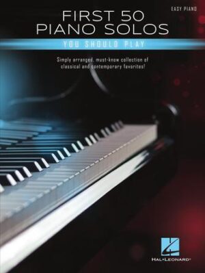 First 50 Piano Solos You Should Play First 50 Piano Solos You Should Play