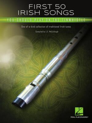 First 50 Irish Songs You Should Play on Tinwhistle First 50 Irish Songs You Should Play on Tinwhistle