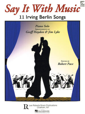 Say It with Music – 11 Irving Berlin Songs