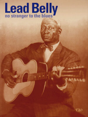 Leadbelly – No Stranger to the Blues Leadbelly – No Stranger to the Blues
