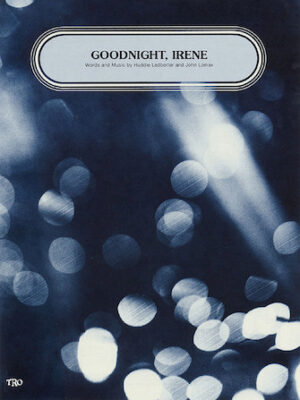Goodnight Irene Goodnight Irene