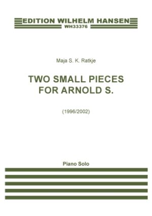 Two Small Pieces For Arnold S. Two Small Pieces For Arnold S.