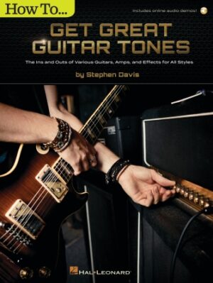 How to Get Great Guitar Tones How to Get Great Guitar Tones