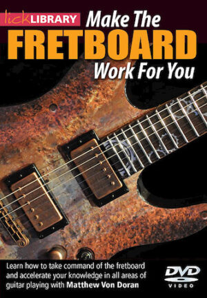 Make the Fretboard Work for You Make the Fretboard Work for You