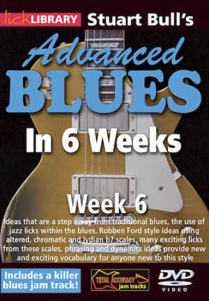 Stuart Bull’s Advanced Blues in 6 Weeks Stuart Bull’s Advanced Blues in 6 Weeks