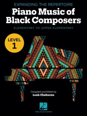Expanding the Repertoire: Music of Black Composers – Level 1 Expanding the Repertoire: Music of Black Composers – Level 1