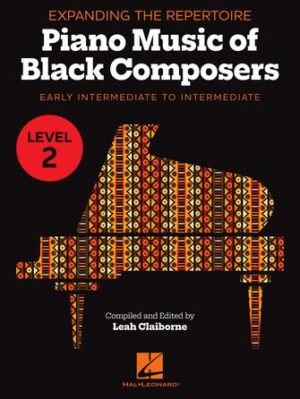 Expanding the Repertoire: Music of Black Composers – Level 2 Expanding the Repertoire: Music of Black Composers – Level 2