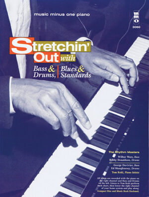 Stretchin’ Out with Bass & Drums, Blues & Standards
