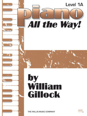 Piano – All the Way! Level 1A Piano – All the Way! Level 1A