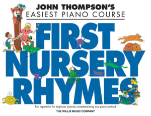 John Thompson’s First Nursery Rhymes John Thompson’s First Nursery Rhymes