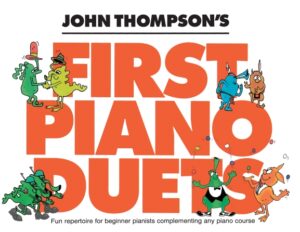 John Thompson’s First Piano Duets John Thompson’s First Piano Duets
