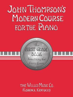 John Thompson’s Modern Course for the Piano – First Grade (Book Only) John Thompson’s Modern Course for the Piano – First Grade (Book Only)