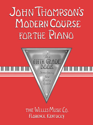 John Thompson’s Modern Course for the Piano – Fifth Grade (Book Only) John Thompson’s Modern Course for the Piano – Fifth Grade (Book Only)