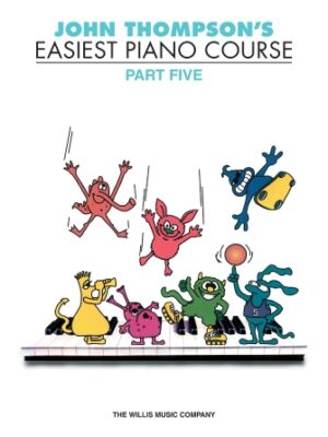 John Thompson’s Easiest Piano Course – Part 5 – Book Only John Thompson’s Easiest Piano Course – Part 5 – Book Only