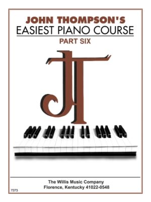 John Thompson’s Easiest Piano Course – Part 6 – Book Only John Thompson’s Easiest Piano Course – Part 6 – Book Only