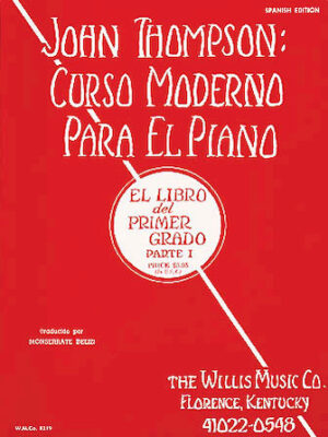 John Thompson’s Modern Course for the Piano (Curso Moderno) – First Grade, Part 1 (Spanish) John Thompson’s Modern Course for the Piano (Curso Moderno) – First Grade, Part 1 (Spanish)