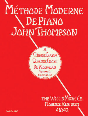John Thompson’s Modern Course for the Piano – First Grade (French) John Thompson’s Modern Course for the Piano – First Grade (French)