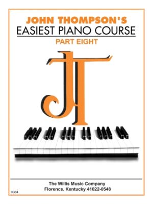 John Thompson’s Easiest Piano Course – Part 8 – Book Only John Thompson’s Easiest Piano Course – Part 8 – Book Only