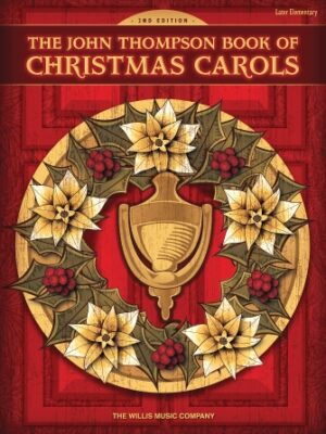 The John Thompson Book of Christmas Carols – 2nd Edition The John Thompson Book of Christmas Carols – 2nd Edition