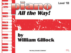 Piano – All the Way! Level 1B Piano – All the Way! Level 1B