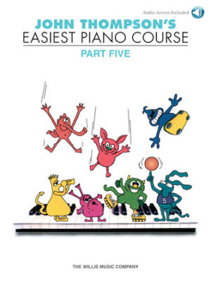 John Thompson’s Easiest Piano Course – Part 5 – Book/Audio John Thompson’s Easiest Piano Course – Part 5 – Book/Audio
