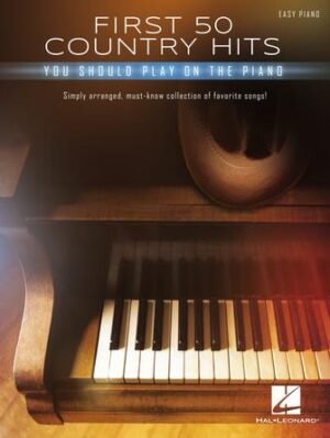 First 50 Country Hits You Should Play on Piano First 50 Country Hits You Should Play on Piano