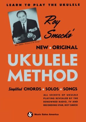 Roy Smeck’s New Original Ukulele Method Roy Smeck’s New Original Ukulele Method