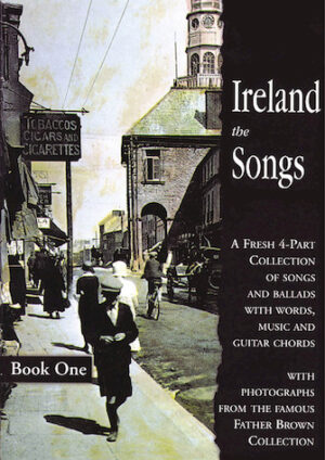 Ireland: The Songs – Book One Ireland: The Songs – Book One
