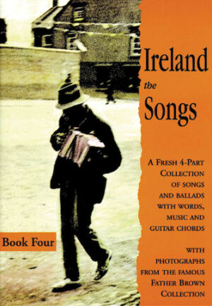 Ireland: The Songs – Book Four Ireland: The Songs – Book Four