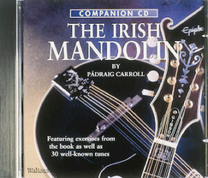 A Complete Guide to Learning the Irish Mandolin A Complete Guide to Learning the Irish Mandolin