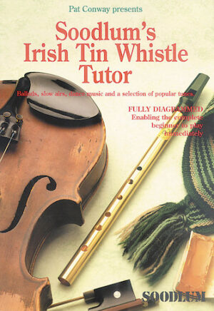 Soodlum’s Irish Tin Whistle Tutor – Volume 1 Soodlum’s Irish Tin Whistle Tutor – Volume 1