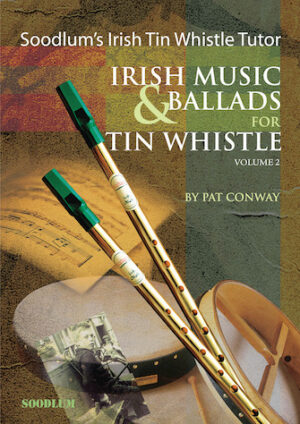 Soodlum’s Irish Tin Whistle Tutor – Volume 2 Soodlum’s Irish Tin Whistle Tutor – Volume 2