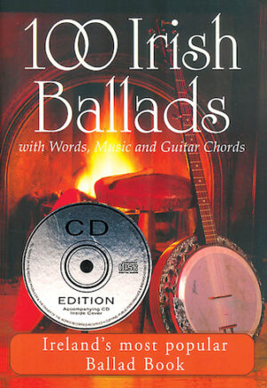 100 Irish Ballads – Volume 1 100 Irish Ballads – Volume 1