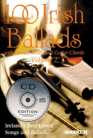 100 Irish Ballads – Volume 2 100 Irish Ballads – Volume 2