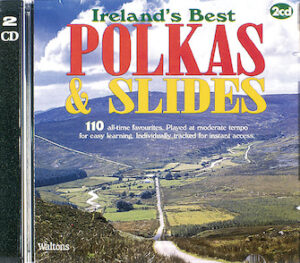110 Ireland’s Best Polkas & Slides 110 Ireland’s Best Polkas & Slides