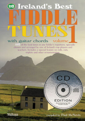 110 Ireland’s Best Fiddle Tunes – Volume 1 110 Ireland’s Best Fiddle Tunes – Volume 1