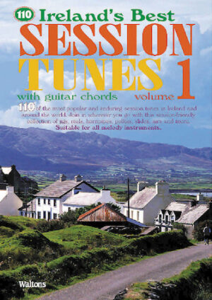 110 Ireland’s Best Session Tunes – Volume 1 110 Ireland’s Best Session Tunes – Volume 1