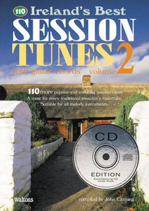 110 Ireland’s Best Session Tunes – Volume 2 110 Ireland’s Best Session Tunes – Volume 2