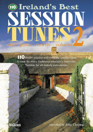 110 Ireland’s Best Session Tunes – Volume 2 110 Ireland’s Best Session Tunes – Volume 2