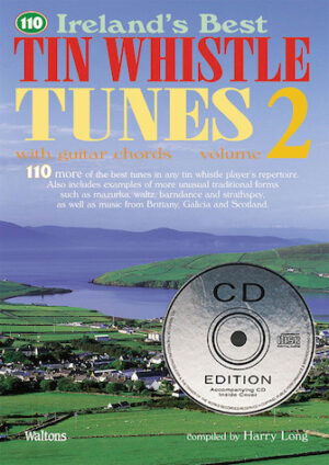 110 Ireland’s Best Tin Whistle Tunes – Volume 2 110 Ireland’s Best Tin Whistle Tunes – Volume 2