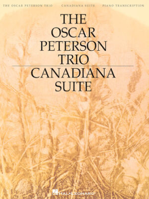 The Oscar Peterson Trio – Canadiana Suite, 2nd Edition The Oscar Peterson Trio – Canadiana Suite, 2nd Edition